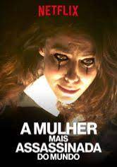 A Mulher Mais Assassinada do Mundo