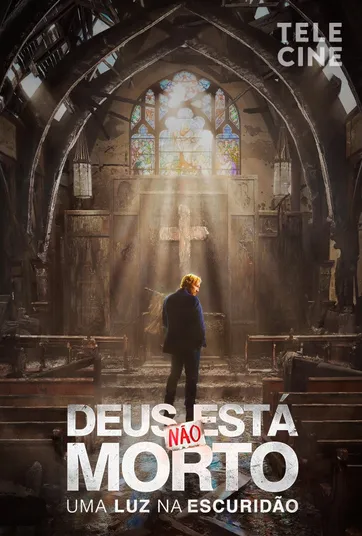 Deus Não Está Morto - Uma Luz na Escuridão