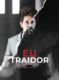 Eu, Traidor