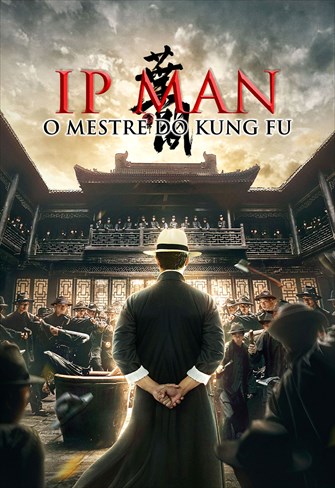 Ip Man: O Mestre do Kung Fu
