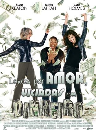 Loucas por Amor, Viciadas em Dinheiro