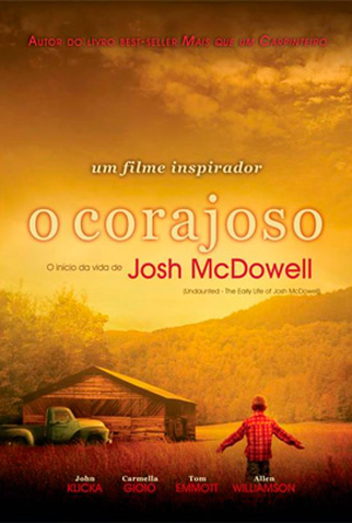 O Corajoso: O Início da Vida de Josh McDowell