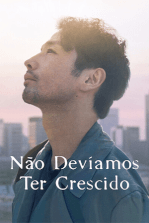 Capa do filme Não Devíamos Ter Crescido