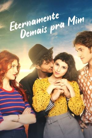 Capa do filme Eternamente Demais pra Mim