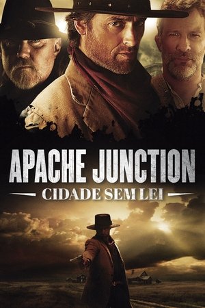 Capa do filme Apache Junction: Cidade Sem Lei