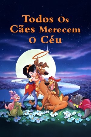 Capa do filme Todos Os Cães Merecem O Céu