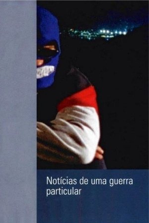 Capa do filme Notícias de uma Guerra Particular
