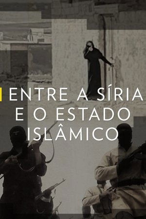 Capa do filme Entre a Síria e o Estado Islâmico