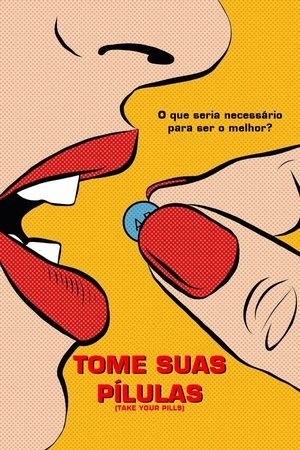 Capa do filme Tome Suas Pílulas