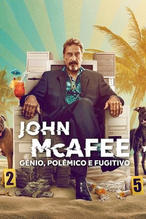 Capa do filme John McAfee: Gênio, Polêmico e Fugitivo