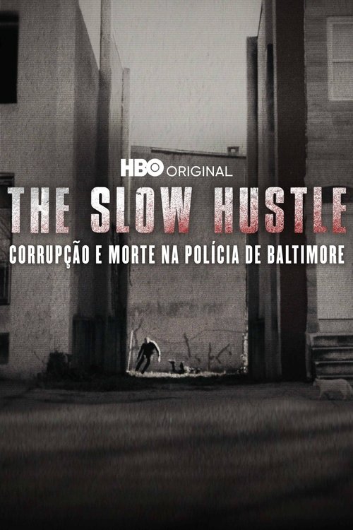 Capa do filme The Slow Hustle: Corrupção e Morte na Polícia de Baltimore